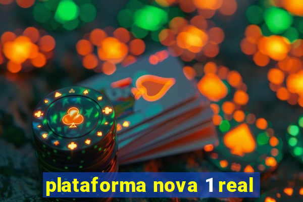plataforma nova 1 real